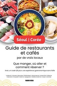 Produktbild: S&eacute;oul - Cor&eacute;e Guide de restaurants et caf&eacute;s par de vrais locaux