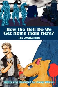 Produktbild: How the Hell Do We Get Home from Here?