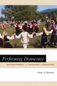 Bild vom Artikel Performing Democracy: Bulgarian Music and Musicians in Transition [With CD] vom Autor Donna A. Buchanan