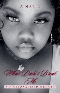 Produktbild: What Didn't Break Me