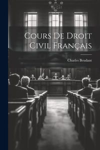 Produktbild: Cours De Droit Civil Fran&ccedil;ais