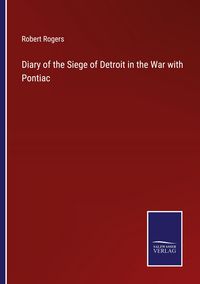 Produktbild: Diary of the Siege of Detroit in the War with Pontiac