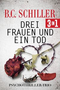 Drei Frauen und ein Tod - 3in1 (Nur bei uns!) von B.C. Schiller