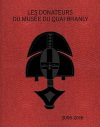 Produktbild: Les Donateurs du Musee du Quai Branly - 2006-2016