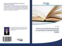Produktbild: Arena van Culturele Productie en Symbolisch Geweld Saoedi-Arabi&euml;