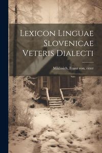 Produktbild: Lexicon linguae slovenicae veteris dialecti