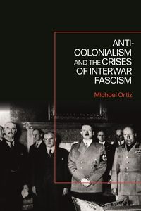 Produktbild: Anti-Colonialism and the Crises of Interwar Fascism