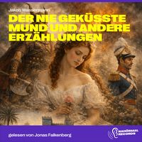 Produktbild: Der nie gek&uuml;sste Mund und andere Erz&auml;hlungen