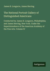 Produktbild: The National Portrait Gallery of Distinguished Americans