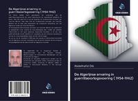 Produktbild: De Algerijnse ervaring in guerrillaoorlogsvoering ( 1954-1962)