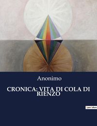Produktbild: CRONICA: VITA DI COLA DI RIENZO