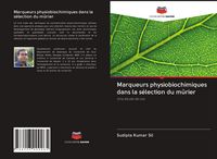 Produktbild: Marqueurs physiobiochimiques dans la s&eacute;lection du m&ucirc;rier
