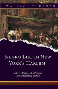Produktbild: Negro life in New York's Harlem A lively picture of a popular and interesting section