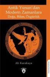 Produktbild: Antik Yunandan Modern Zamanlara Doga, Bilim, &Ouml;zg&uuml;rl&uuml;k