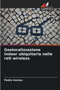 Produktbild: Geolocalizzazione indoor ubiquitaria nelle reti wireless
