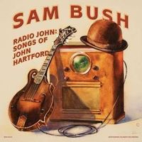 Bild vom Artikel Sam Bush: Radio John: Songs Of John Hartford vom Autor Sam Bush