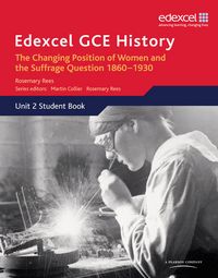 Produktbild: Edexcel GCE History AS Unit 2 C2 Britain c.1860-1930: The Changing Position of Women & Suffrage Question