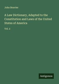 Produktbild: A Law Dictionary, Adapted to the Constitution and Laws of the United States of America