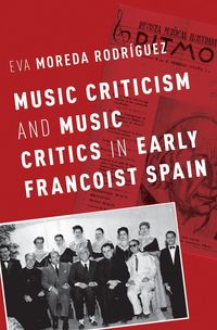 Produktbild: Music Criticism and Music Critics in Early Francoist Spain