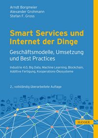 Produktbild: Smart Services und Internet der Dinge: Gesch&auml;ftsmodelle, Umsetzung und Best Practices