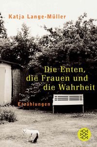 Produktbild: Die Enten, die Frauen und die Wahrheit