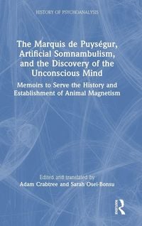 Produktbild: The Marquis de Puys&eacute;gur, Artificial Somnambulism, and the Discovery of the Unconscious Mind