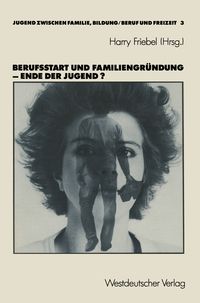Produktbild: Berufsstart und Familiengr&uuml;ndung &mdash; Ende der Jugend?