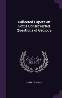 Produktbild: Collected Papers on Some Controverted Questions of Geology