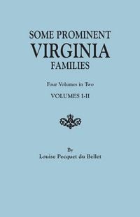 Produktbild: Some Prominent Virginia Families. Four Volumes in Two. Volumes I-II