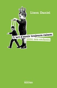 Produktbild: L'art d'avoir toujours raison avec ses enfants