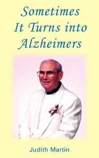 Produktbild: Martin, J: Sometimers It Turns into Alzheimers