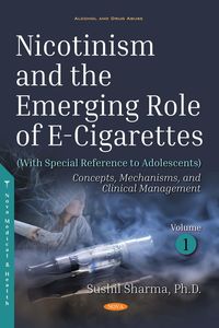 Produktbild: Nicotinism and the Emerging Role of E-Cigarettes (With Special Reference to Adolescents). Volume 1: Concepts, Mechanisms, and Clinical Management