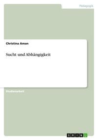 Produktbild: Sucht und Abh&auml;ngigkeit