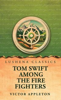 Produktbild: Tom Swift Among the Fire Fighters