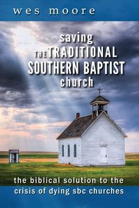 Produktbild: Saving the Traditional Southern Baptist Church