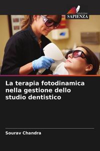 Produktbild: La terapia fotodinamica nella gestione dello studio dentistico