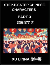 Produktbild: Step-by-Step Chinese Characters (Part 3)- Master Chinese Characters Step by Step, Engaging Challenges Designed for Kids and Beyond