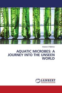 Produktbild: AQUATIC MICROBES: A JOURNEY INTO THE UNSEEN WORLD