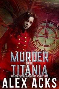 Produktbild: Murder on the Titania and Other Steam-Powered Adventures (Captain Marta Ramos and Her Crew, #1)