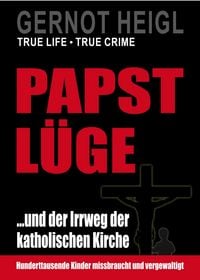 Produktbild: Papst-L&uuml;ge ...und der Irrweg der katholischen Kirche