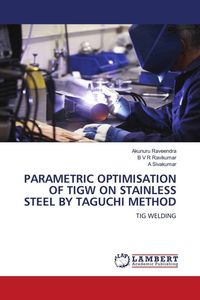Produktbild: Parametric Optimisation Of Tigw On Stainless Steel By Taguchi Method
