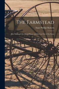 Produktbild: The Farmstead: the Making of the Rural Home and the Lay-out of the Farm