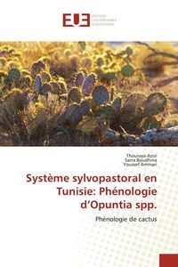 Produktbild: Syst&egrave;me sylvopastoral en Tunisie: Ph&eacute;nologie d'Opuntia spp.