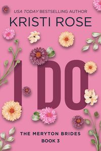 Produktbild: I Do: The Meryton Brides (A Modern Pride and Prejudice Retelling, #3)