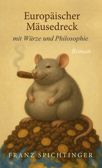 Produktbild: Europ&auml;ischer M&auml;usedreck mit W&uuml;rze und Philosophie