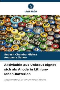 Produktbild: Aktivkohle aus Unkraut eignet sich als Anode in Lithium-Ionen-Batterien