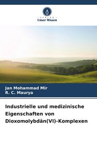 Produktbild: Industrielle und medizinische Eigenschaften von Dioxomolybd&auml;n(VI)-Komplexen