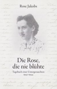Produktbild: Die Rose, die nie bl&uuml;hte