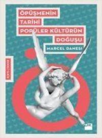 Produktbild: &Ouml;p&uuml;smenin Tarihi Pop&uuml;ler K&uuml;lt&uuml;r&uuml;n Dogusu