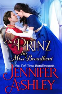 Produktbild: Ein Prinz f&uuml;r Miss Broadbent (Regency BonBons Deutsche Ausgabe, #3)